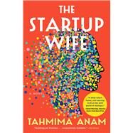 The Startup Wife A Novel by Anam, Tahmima, 9781982156190