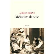 Mmoire de soie by Adrien Borne, 9782709666190