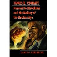 James B. Conant by Hershberg, James G., 9780804726191