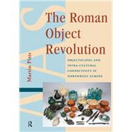 The Roman Object Revolution by Martin Pitts, 9781040796191
