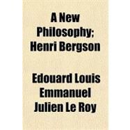 A New Philosophy by Le Roy, Edouard, 9781153586191