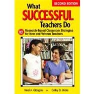 What Successful Teachers Do : 101 Research-Based Classroom Strategies for New and Veteran Teachers by Neal A. Glasgow, 9781412966191