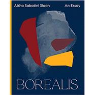 Borealis by Aisha Sabatini Sloan, 9781566896191