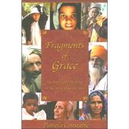 Fragments of Grace : My Search for Meaning in the Strife of South Asia by Constable, Pamela, 9781574886191