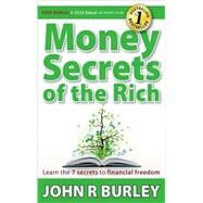 Money Secrets of the Rich by Burley, John, 9781600376191