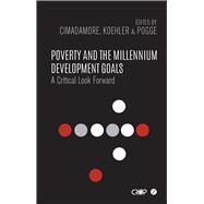 Poverty and the Millennium Development Goals by Cimadamore, Alberto D.; Koehler, Gabriele; Pogge, Thomas, 9781783606191