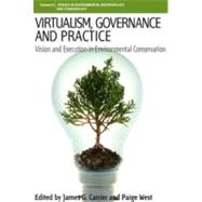 Virtualism, Governance and Practice by Carrier, James G.; West, Paige, 9781845456191