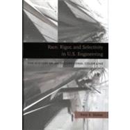 Race, Rigor, and Selectivity in U.S. Engineering by Slaton, Amy E., 9780674036192