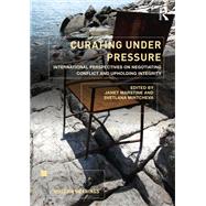 Curating Under Pressure by Marstine, Janet; Mintcheva, Svetlana, 9780815396192
