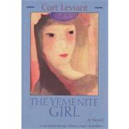 The Yemenite Girl: A Novel by LEVIANT CURT, 9780815606192
