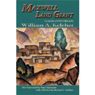 Maxwell Land Grant by Keleher, William A., 9780865346192
