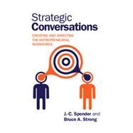 Strategic Conversations by Spender, J. C.; Strong, Bruce A., 9781107036192