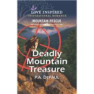 Deadly Mountain Treasure by P.A. DePaul, 9781335426192