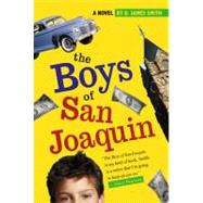 The Boys of San Joaquin by Smith, D. James, 9781416916192