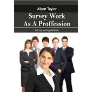 Survey Work As a Proffession by Taylor, Albert, 9781506006192