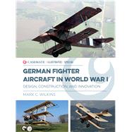 German Fighter Aircraft in World War I by Wilkins, Mark C., 9781612006192