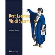 Deep Learning for Vision Systems by Elgendy, Mohamed, 9781617296192