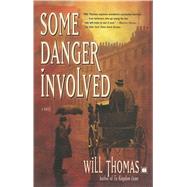 Some Danger Involved A Novel by Thomas, Will, 9780743256193