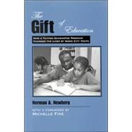 The Gift Of Education: How A Tuition Guarantee Program Changed The Lives Of Inner-city Youth by Newberg, Norman A.; Fine, Michelle, 9780791466193