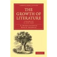 The Growth of Literature by Chadwick, H. Munro, 9781108016193