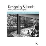 Designing Schools: Space, Place and Pedagogy by Darian-Smith; Kate, 9781138886193