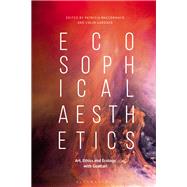 Ecosophical Aesthetics by Maccormack, Patricia; Gardner, Colin, 9781350026193