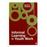 Informal Learning in Youth Work by Janet R Batsleer, 9781412946193