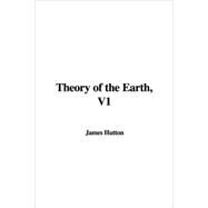 Theory of the Earth, V1 by Hutton, James, 9781414236193
