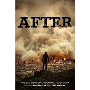 After (Nineteen Stories of Apocalypse and Dystopia) by Datlow, Ellen; Windling, Terri, 9781423146193
