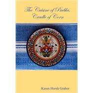 The Cuisine of Puebla by Graber, Karen Hursh, 9781435716193