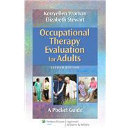 Occupational Therapy Evaluation for Adults A Pocket Guide by Vroman, Kerryellen Griffith; Stewart, Elizabeth, 9781451176193