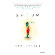 Shtum A Novel by Lester, Jem, 9781468316193