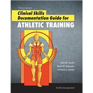Clinical Skills Documentation Guide for Athletic Training by Hauth, John M; Gloyeske, Brian; Amato, Herb, 9781617116193