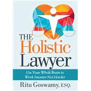 The Holistic Lawyer by Goswamy, Ritu, 9781642796193