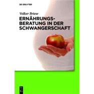 Ernahrungsberatung in Der Schwangerschaft by Briese, Volker, 9783110246193