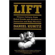 Lift by Kunitz, Daniel, 9780062336194