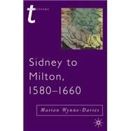 Sidney to Milton 1580-1660 by Wynne-Davies, Marion; Wolfreys, Julian, 9780333696194