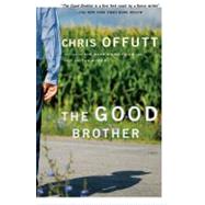 The Good Brother A Novel by Offutt, Chris, 9780684846194