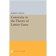 Convexity in the Theory of Lattice Gases by Israel, Robert B.; Wightman, Arthur S., 9780691606194
