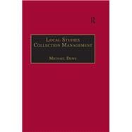 Local Studies Collection Management by Dewe,Michael;Dewe,Michael, 9781138256194