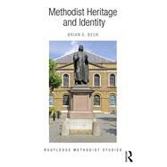 Methodist Heritage and Identity by Beck; Brian E., 9781138636194