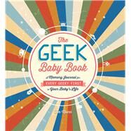 The Geek Baby Book by Mucci, Tim, 9781440586194