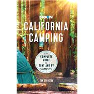 Moon California Camping The Complete Guide to Tent and RV Camping by Stienstra, Tom, 9781640496194