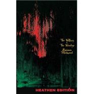 The Willows + The Wendigo (Heathen Edition) by Algernon Blackwood, 9781948316194