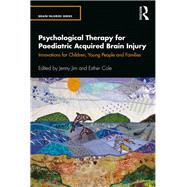 Psychological Therapy for Paediatric Acquired Brain Injury by Jim, Jenny; Cole, Esther, 9780367276195