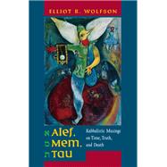 Alef, Mem, Tau by Wolfson, Elliot R., 9780520246195