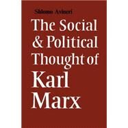 The Social and Political Thought of Karl Marx by Shlomo Avineri, 9780521096195