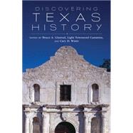 Discovering Texas History by Glasrud, Bruce A.; Cummins, Light Townsend; Wintz, Cary D., 9780806146195