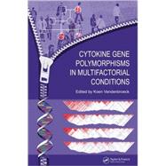 Cytokine Gene Polymorphisms in Multifactorial Conditions by Vandenbroeck; Koen, 9780849336195