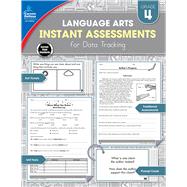 Instant Assessments for Data Tracking Language Arts, Grade 4 by Biddle, Kristina L., 9781483836195